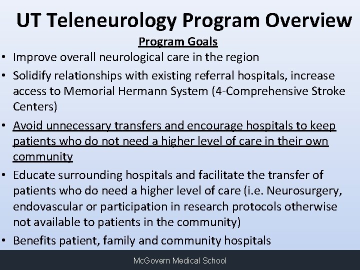 UT Teleneurology Program Overview • • • Program Goals Improve overall neurological care in