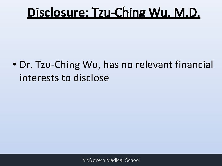 Disclosure: Tzu-Ching Wu, M. D. • Dr. Tzu-Ching Wu, has no relevant financial interests