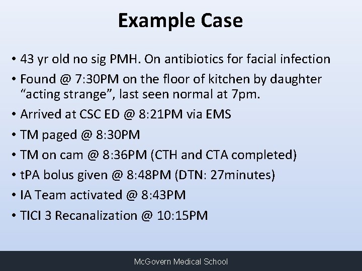 Example Case • 43 yr old no sig PMH. On antibiotics for facial infection