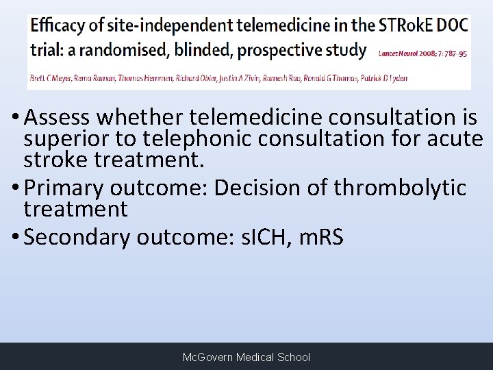  • Assess whether telemedicine consultation is superior to telephonic consultation for acute stroke