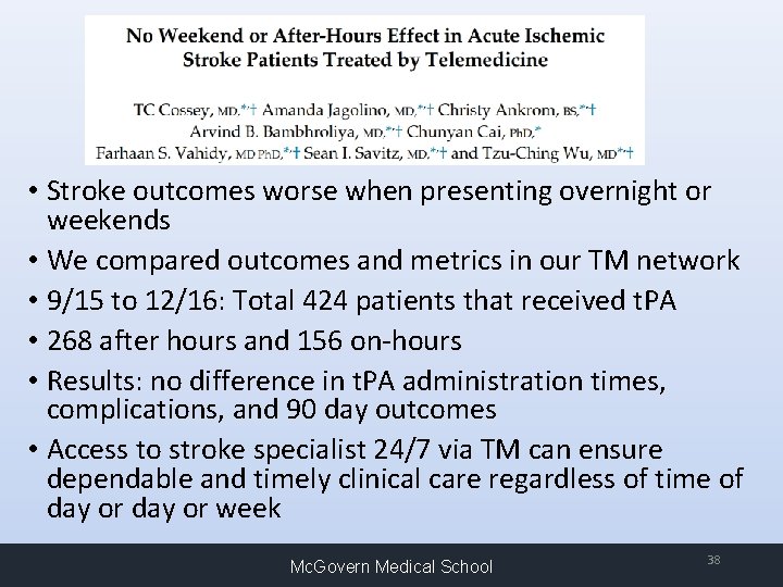  • Stroke outcomes worse when presenting overnight or weekends • We compared outcomes