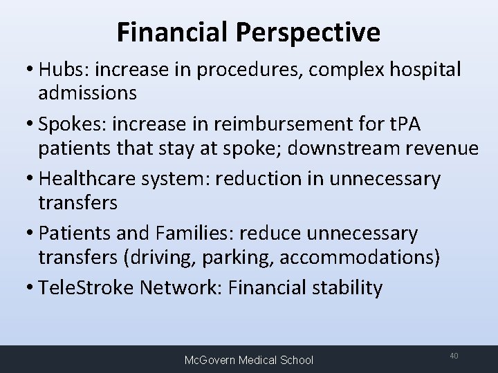Financial Perspective • Hubs: increase in procedures, complex hospital admissions • Spokes: increase in
