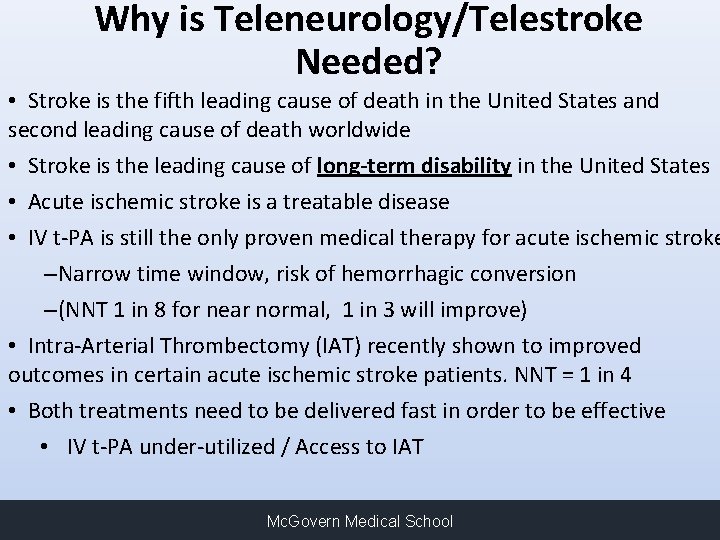 Why is Teleneurology/Telestroke Needed? • Stroke is the fifth leading cause of death in