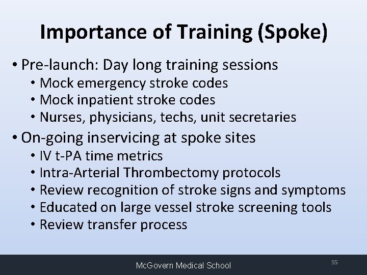 Importance of Training (Spoke) • Pre-launch: Day long training sessions • Mock emergency stroke