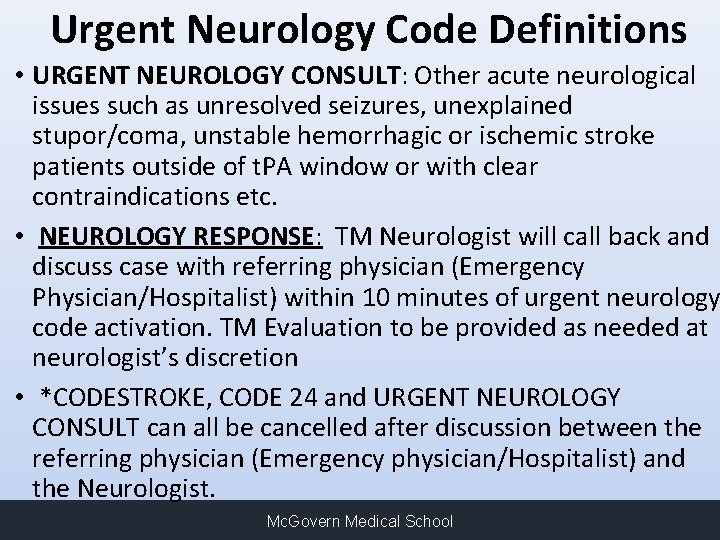 Urgent Neurology Code Definitions • URGENT NEUROLOGY CONSULT: Other acute neurological issues such as