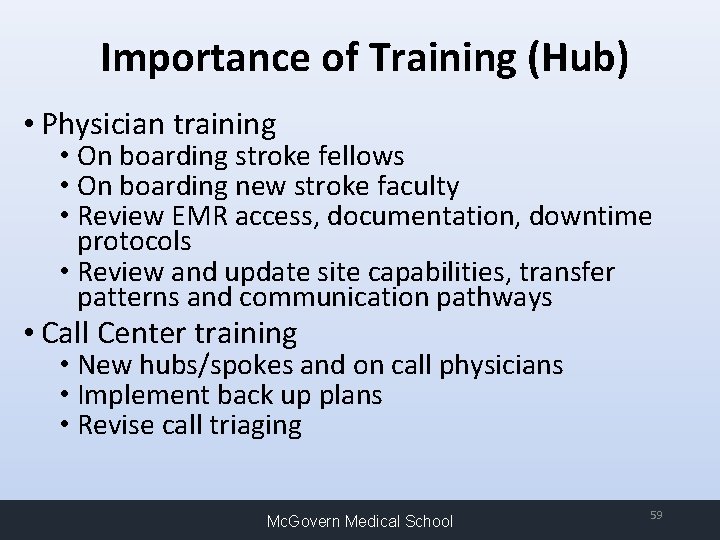 Importance of Training (Hub) • Physician training • On boarding stroke fellows • On