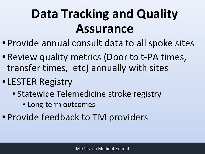 Data Tracking and Quality Assurance • Provide annual consult data to all spoke sites