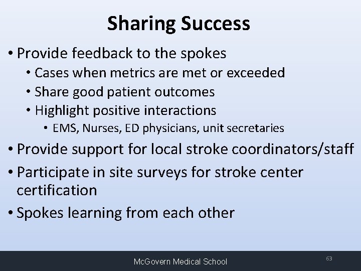 Sharing Success • Provide feedback to the spokes • Cases when metrics are met