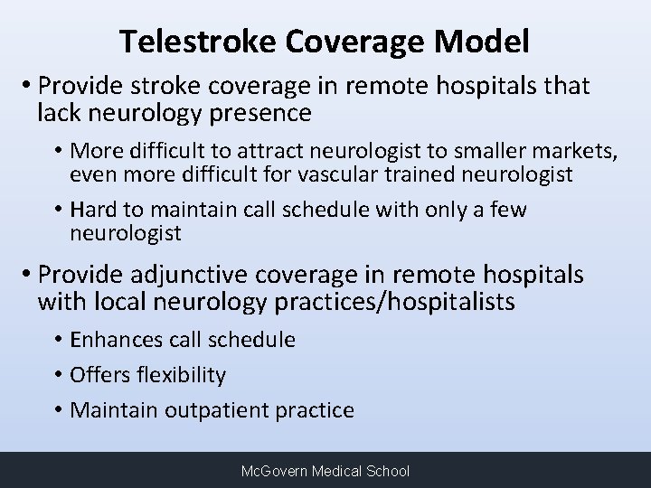 Telestroke Coverage Model • Provide stroke coverage in remote hospitals that lack neurology presence