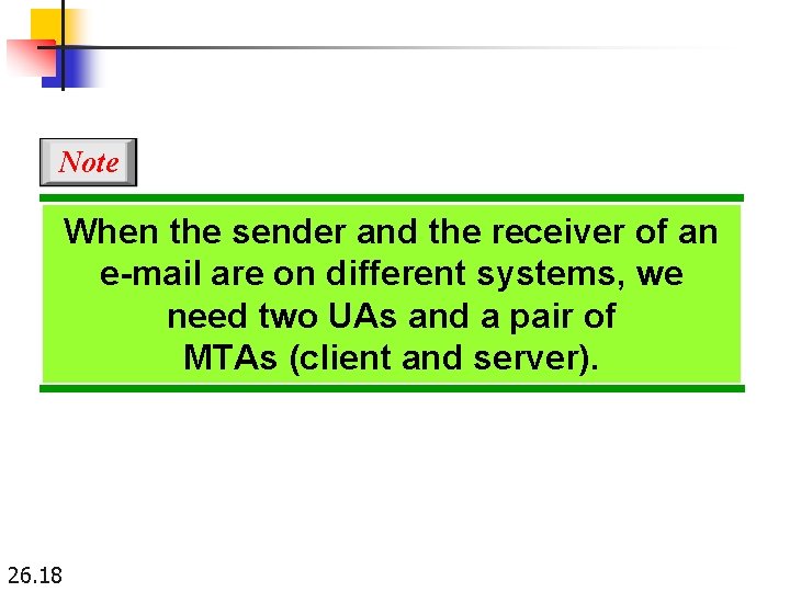 Note When the sender and the receiver of an e-mail are on different systems,