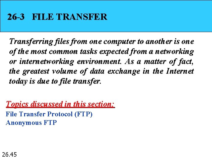 26 -3 FILE TRANSFER Transferring files from one computer to another is one of