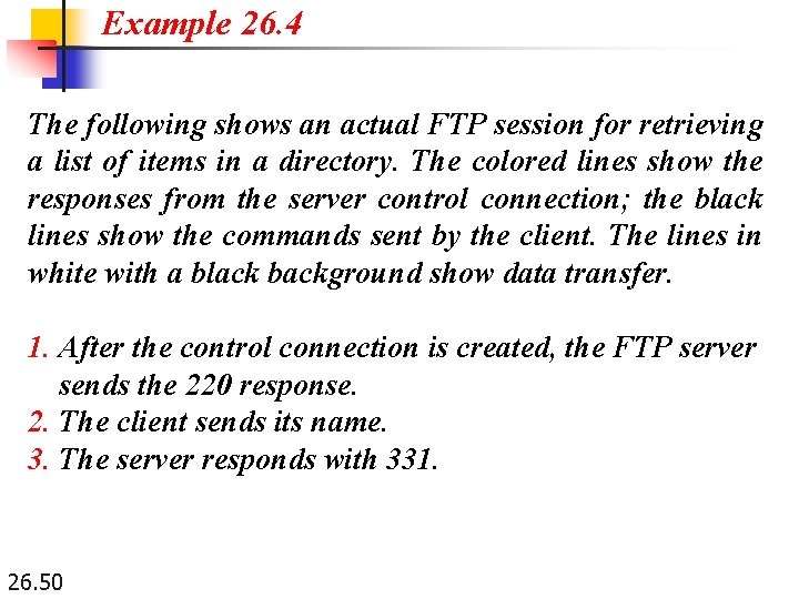 Example 26. 4 The following shows an actual FTP session for retrieving a list