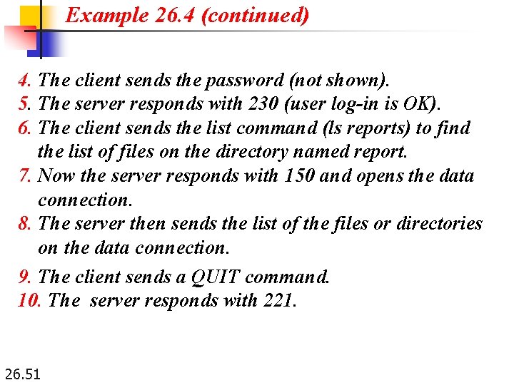 Example 26. 4 (continued) 4. The client sends the password (not shown). 5. The