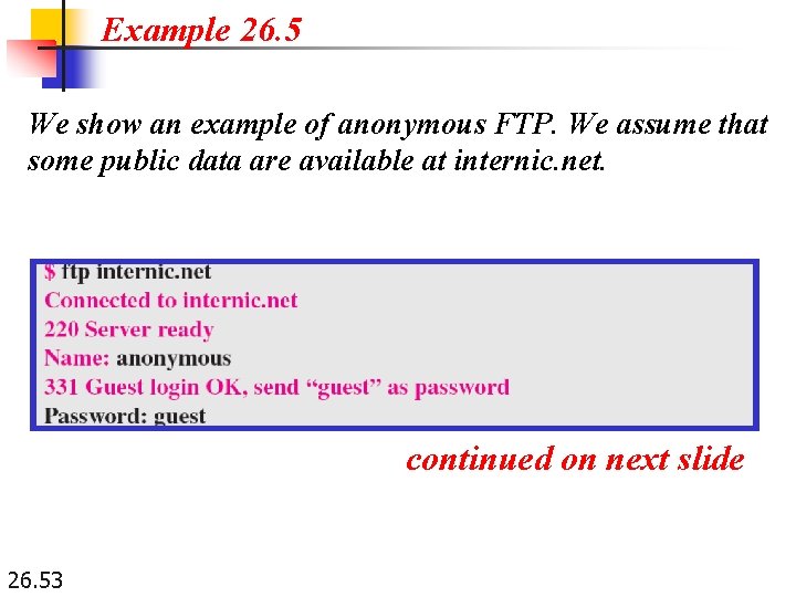 Example 26. 5 We show an example of anonymous FTP. We assume that some