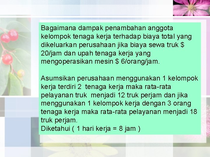 Bagaimana dampak penambahan anggota kelompok tenaga kerja terhadap biaya total yang dikeluarkan perusahaan jika