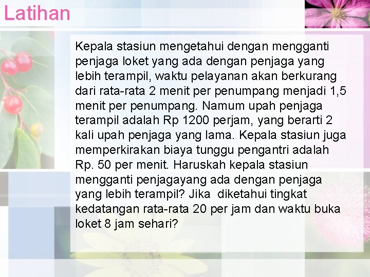 Latihan Kepala stasiun mengetahui dengan mengganti penjaga loket yang ada dengan penjaga yang lebih