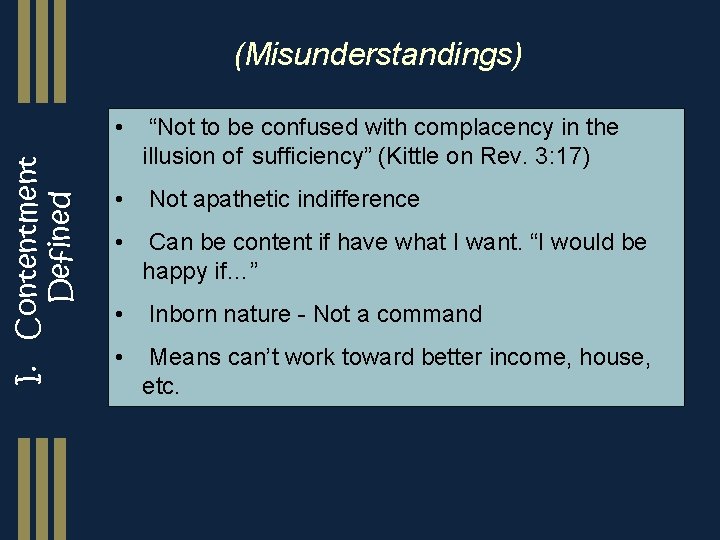 I. Contentment Defined (Misunderstandings) • “Not to be confused with complacency in the illusion