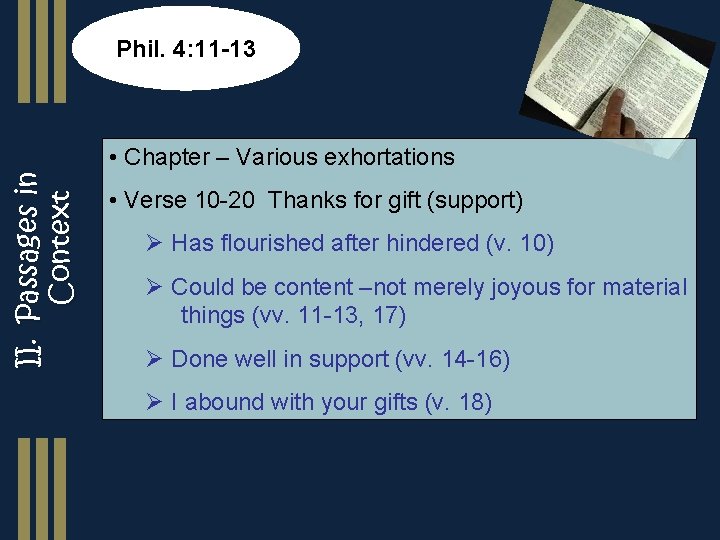 Phil. 4: 11 -13 II. Passages in Context • Chapter – Various exhortations •