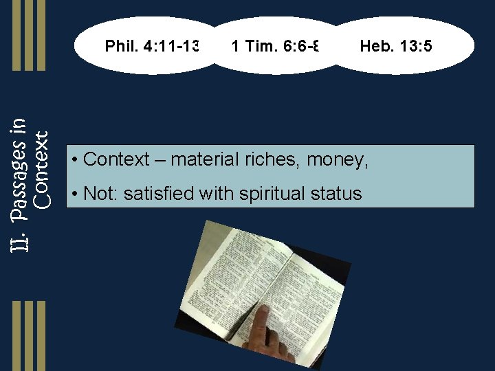 II. Passages in Context Phil. 4: 11 -13 1 Tim. 6: 6 -8 Heb.