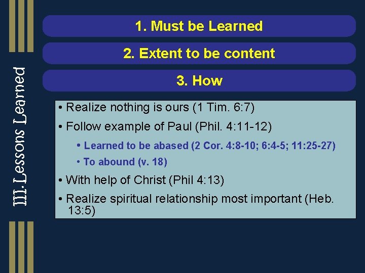 1. Must be Learned III. Lessons Learned 2. Extent to be content 3. How