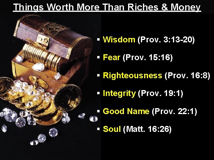 Things Worth More Than Riches & Money § Wisdom (Prov. 3: 13 -20) §