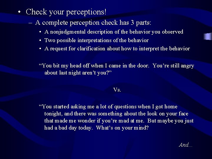  • Check your perceptions! – A complete perception check has 3 parts: •