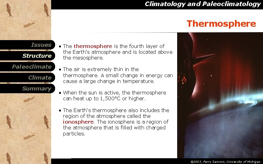Climatology and Paleoclimatology Thermosphere Issues Structure Paleoclimate Climate Summary • The thermosphere is the Climatology and Paleoclimatology Thermosphere Issues Structure Paleoclimate Climate Summary • The thermosphere is the