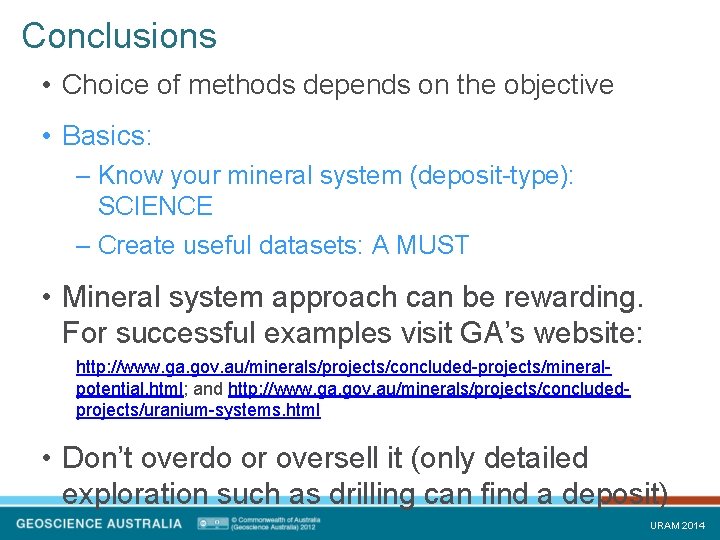 Conclusions • Choice of methods depends on the objective • Basics: – Know your