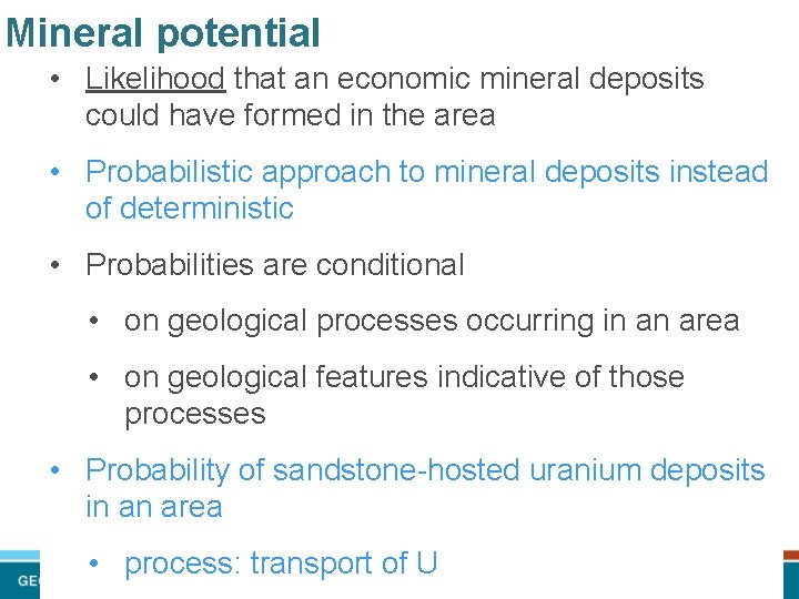 Mineral potential • Likelihood that an economic mineral deposits could have formed in the