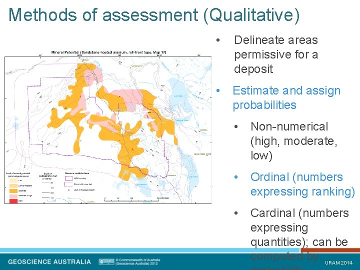 Methods of assessment (Qualitative) • Delineate areas permissive for a deposit • Estimate and