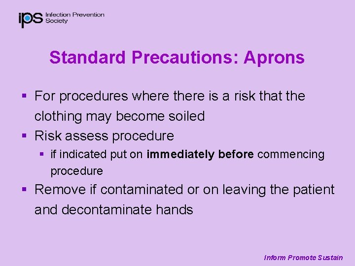 Standard Precautions: Aprons § For procedures where there is a risk that the clothing