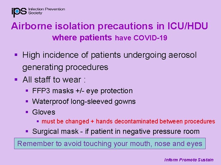 Airborne isolation precautions in ICU/HDU where patients have COVID-19 § High incidence of patients