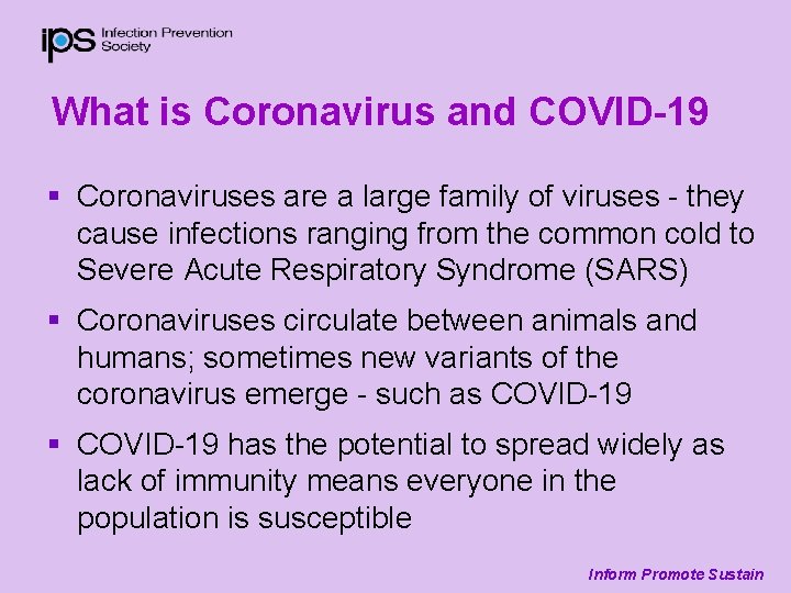 What is Coronavirus and COVID-19 § Coronaviruses are a large family of viruses -