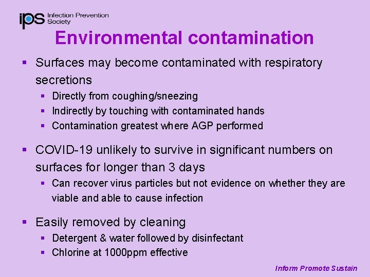 Environmental contamination § Surfaces may become contaminated with respiratory secretions § Directly from coughing/sneezing