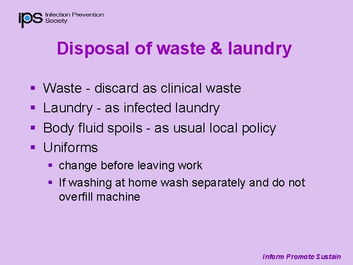 Disposal of waste & laundry § § Waste - discard as clinical waste Laundry