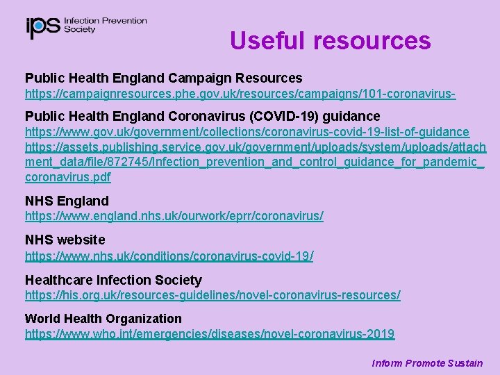 Useful resources Public Health England Campaign Resources https: //campaignresources. phe. gov. uk/resources/campaigns/101 -coronavirus- Public