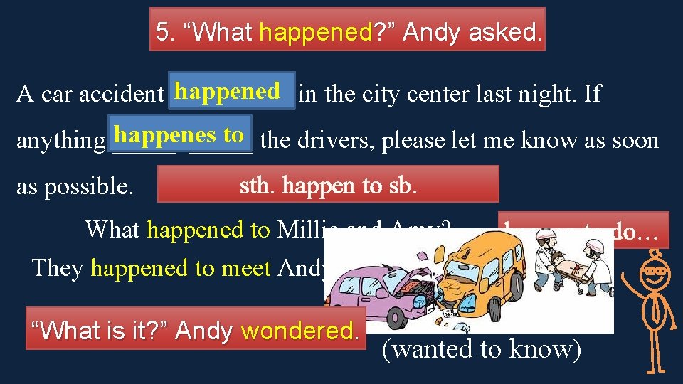 5. “What happened? ” Andy asked. happened in the city center last night. If