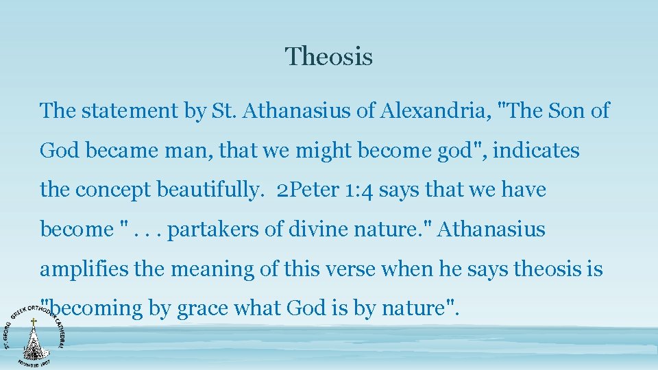 Theosis The statement by St. Athanasius of Alexandria, "The Son of God became man,