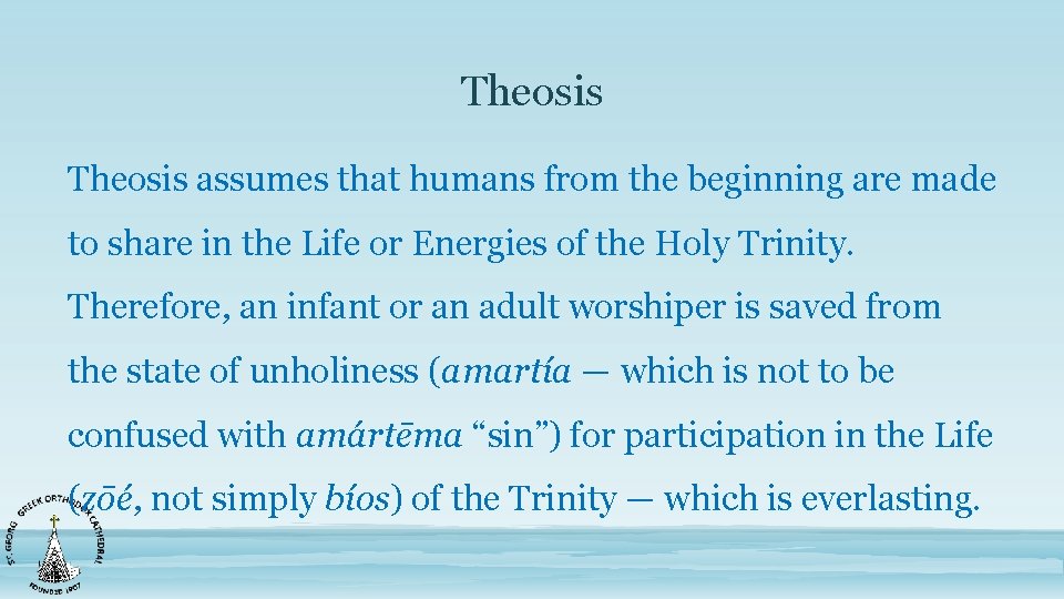 Theosis assumes that humans from the beginning are made to share in the Life