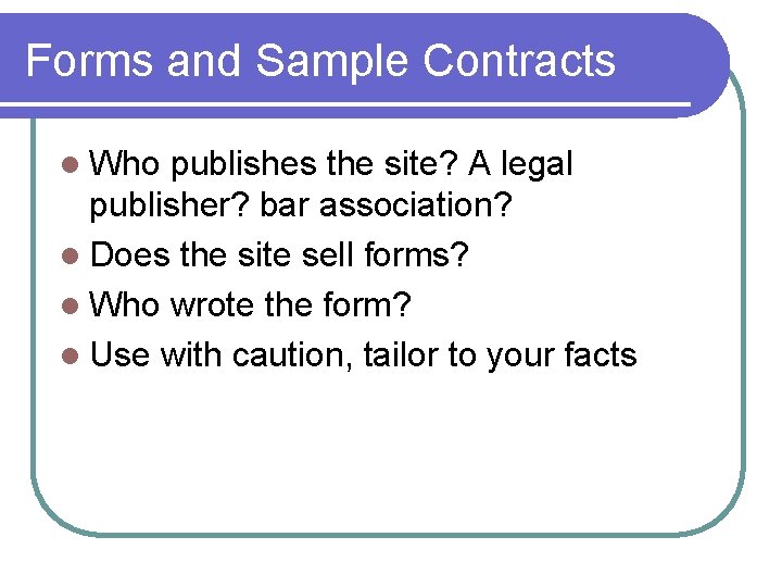 Forms and Sample Contracts l Who publishes the site? A legal publisher? bar association?