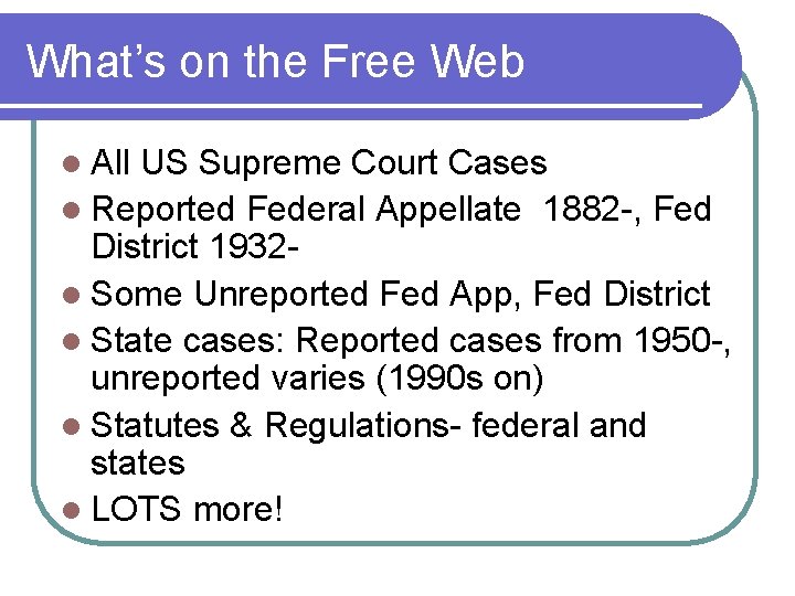 What’s on the Free Web l All US Supreme Court Cases l Reported Federal