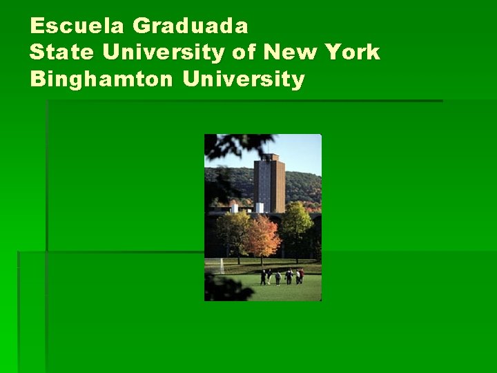 Escuela Graduada State University of New York Binghamton University 