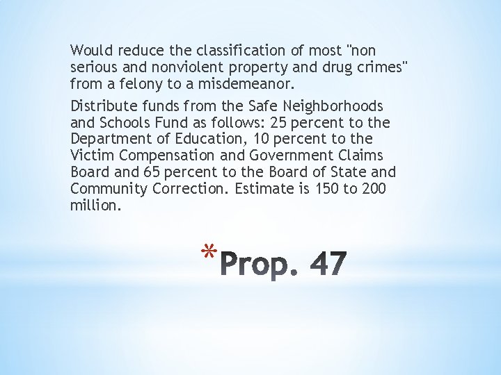 Would reduce the classification of most "non serious and nonviolent property and drug crimes"