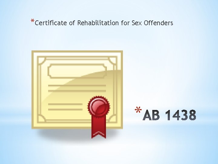*Certificate of Rehabilitation for Sex Offenders * 