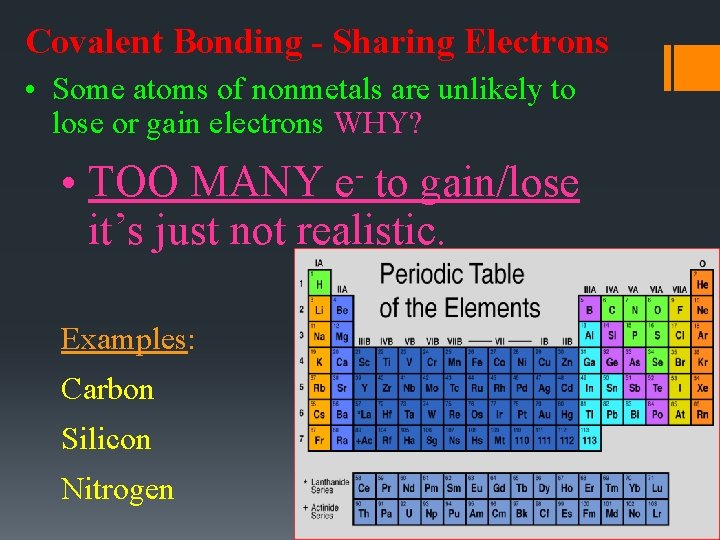 Covalent Bonding - Sharing Electrons • Some atoms of nonmetals are unlikely to lose