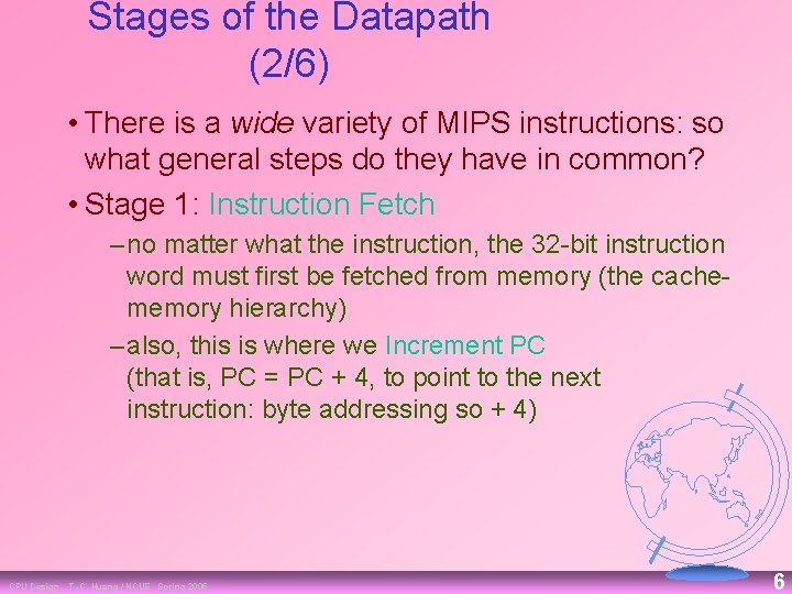 Stages of the Datapath (2/6) • There is a wide variety of MIPS instructions: