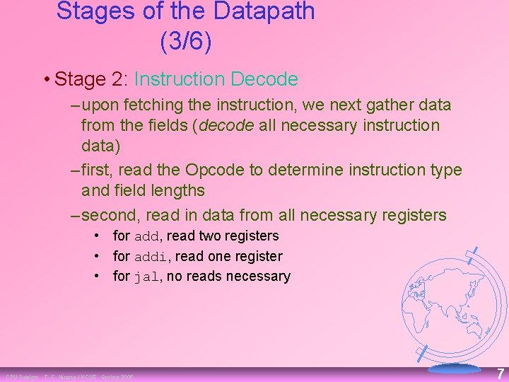 Stages of the Datapath (3/6) • Stage 2: Instruction Decode – upon fetching the
