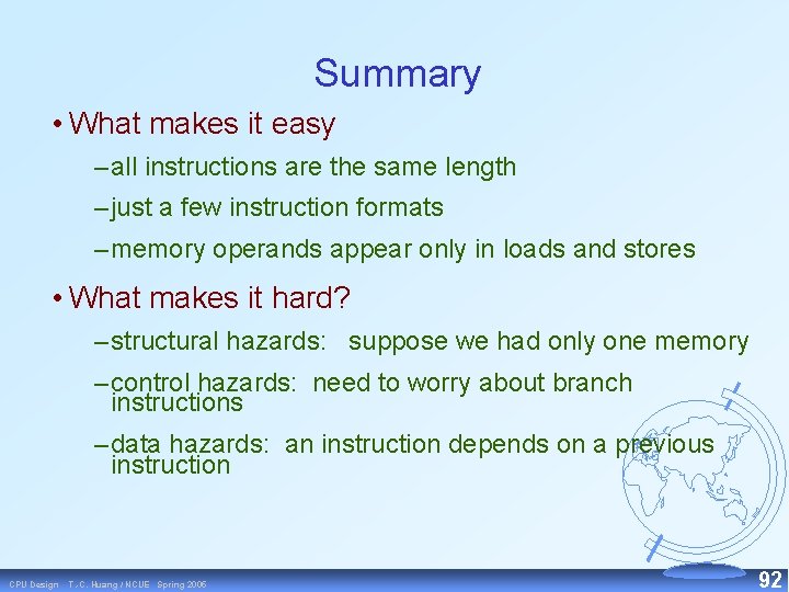 Summary • What makes it easy – all instructions are the same length –