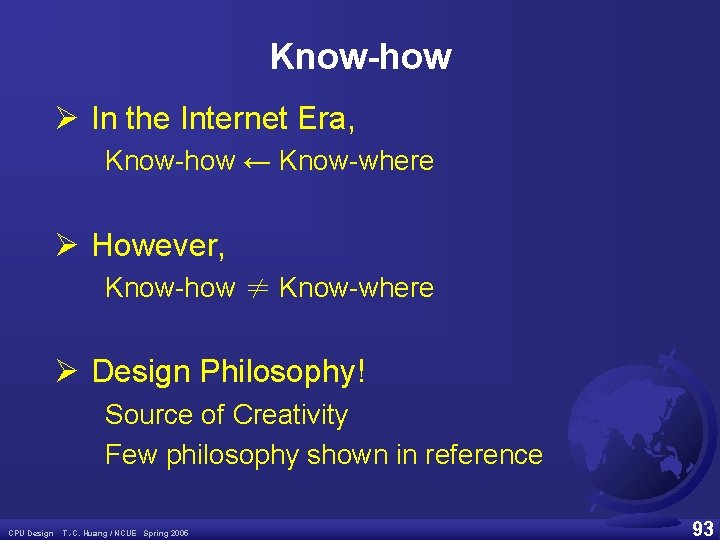 Know-how Ø In the Internet Era, Know how ← Know where Ø However, Know