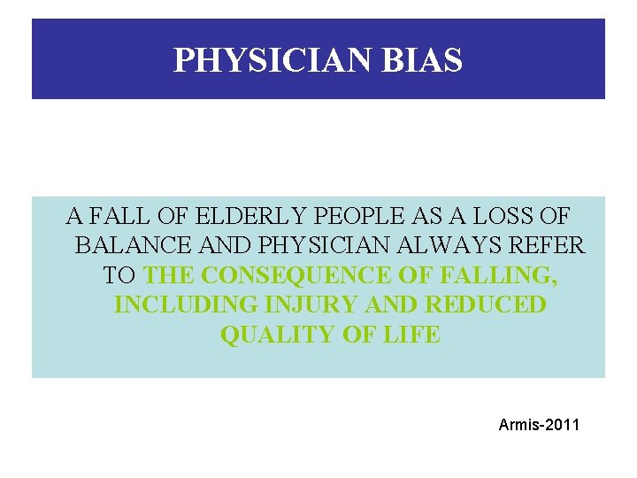 PHYSICIAN BIAS A FALL OF ELDERLY PEOPLE AS A LOSS OF BALANCE AND PHYSICIAN